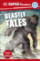 Book cover of: DK Super Readers Level 4 Beastly Tales. By: DK Publishing