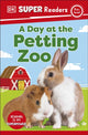 Book cover of: DK Super Readers Pre-Level A Day at the Petting Zoo. By: DK Publishing