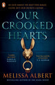 Book cover of: Our Crooked Hearts. By: Melissa Albert