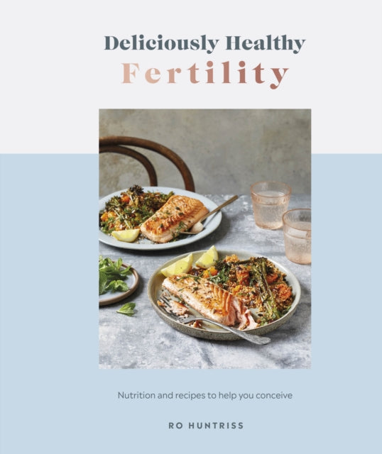 Book cover of: Deliciously Healthy Fertility. By: Ro Huntriss