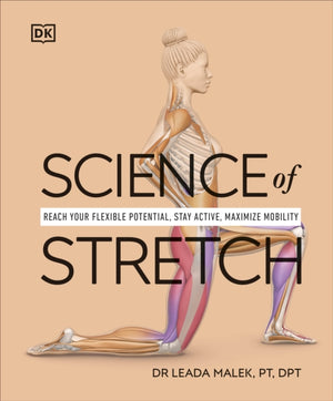 Science of Stretch, Reach Your Flexible Potential, Stay Active, Maximize Mobility