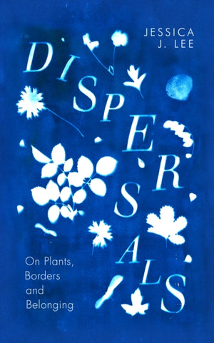 Dispersals, On Plants, Borders and Belonging