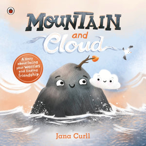 Mountain and Cloud, A story about facing your worries and finding friendship