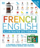 French English Illustrated Dictionary, A Bilingual Visual Guide to Over 10,000 French Words and Phrases 9780241601471 DK Publishing