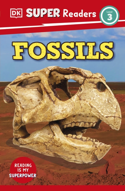 Book cover of: DK Super Readers Level 3 Fossils. By: DK Publishing