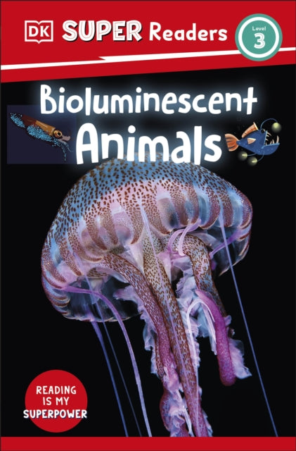 Book cover of: DK Super Readers Level 3 Bioluminescent Animals. By: DK Publishing