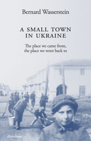 Small Town in Ukraine, The place we came from, the place we went back to
