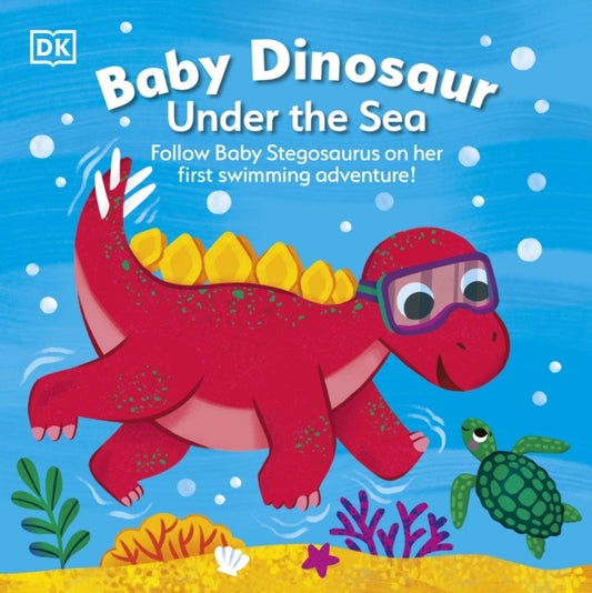 Book cover of: Baby Dinosaur Under the Sea. By: DK Publishing
