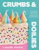 Crumbs & Doilies, Over 90 mouth-watering bakes to create at home from YouTube sensation Cupcake Jemma 9780241610848 Jemma Wilson