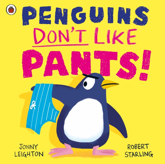 Penguins Don't Like Pants! 9780241612606 Robert Starling