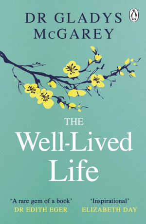 Well-Lived Life, A 102-Year-Old Doctor's Six Secrets to Health and Happiness at Every Age