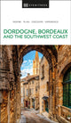DK Dordogne, Bordeaux and the Southwest Coast 9780241615133 DK Eyewitness