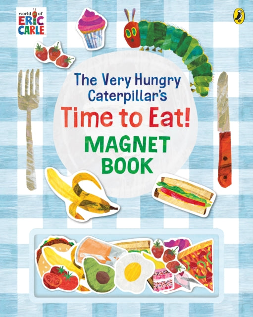 Book cover of: Very Hungry Caterpillar’s Time to Eat! Magnet Book. By: Eric Carle