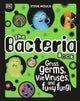 Bacteria Book (New Edition), Gross Germs, Vile Viruses and Funky Fungi 9780241619087 Steve Mould