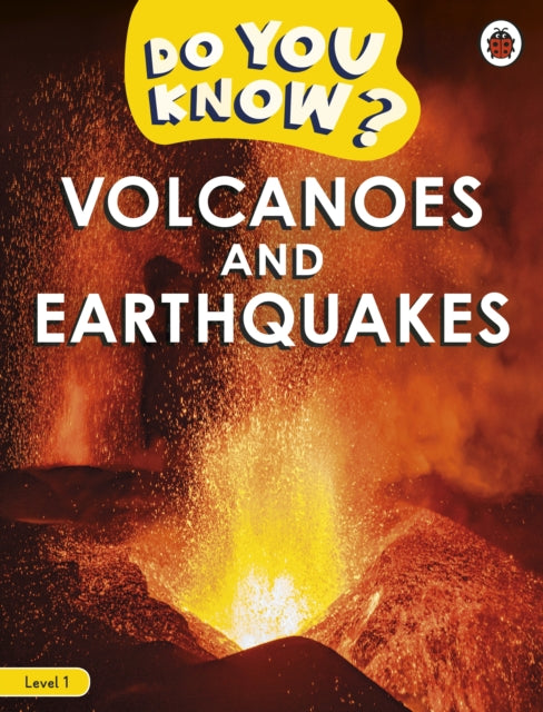 Book cover of: Do You Know? Level 1 - Volcanoes and Earthquakes. By: Ladybird