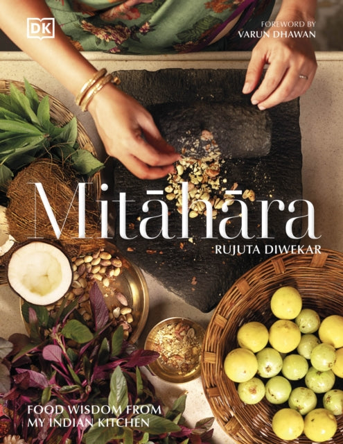 Mitahara, Food Wisdom From My Indian Kitchen 9780241630150 Rujuta Diwekar