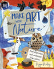 Make Art with Nature, Find Inspiration and Materials From Nature 9780241630709 Pippa Pixley
