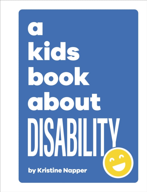 Book cover of: Kids Book About Disability. By: Kristine Napper