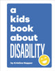 Book cover of: Kids Book About Disability. By: Kristine Napper