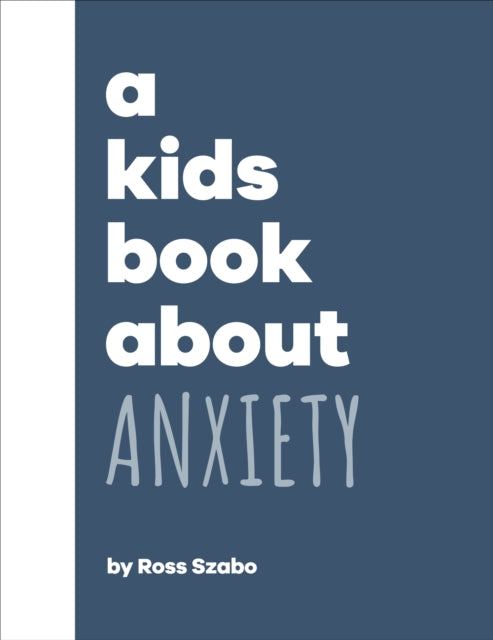 Book cover of: Kids Book About Anxiety. By: DK Publishing