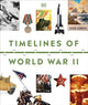 Book cover of: Timelines of World War II. By: DK Publishing