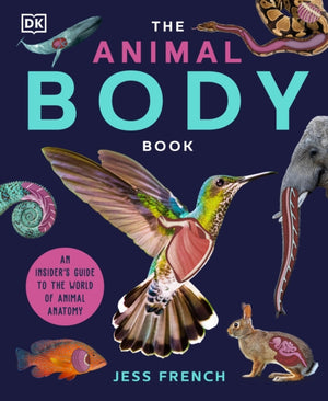 Animal Body Book, An Insider's Guide to the World of Animal Anatomy