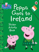 Book cover of: Peppa Pig: Peppa Goes to Ireland Sticker Activity. By: Peppa Pig