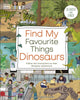 Find My Favourite Things Dinosaurs, Search and Find! Follow the Characters on Their Dinosaur Adventure! 9780241643051 DK Publishing