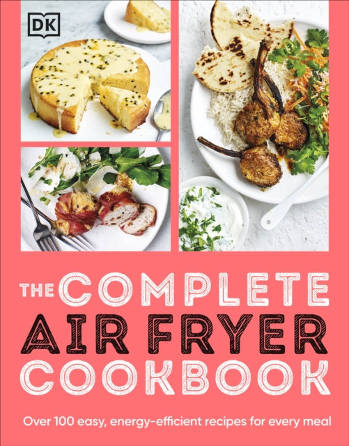 Book cover of: Complete Air Fryer Cookbook. By: DK Publishing