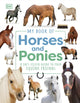 My Book of Horses and Ponies, A Fact-Filled Guide to Your Equine Friends 9780241655467 DK Publishing
