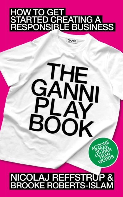GANNI Playbook, How to Get Started Creating a Responsible Business