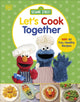 Book cover of: Sesame Street Let's Cook Together. By: DK Publishing