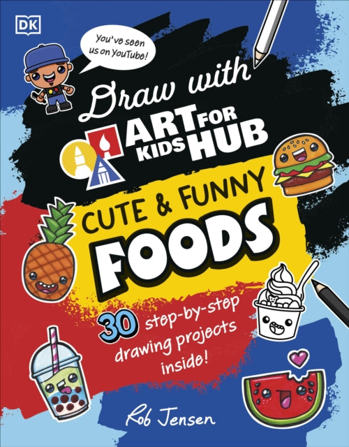 Book cover of: Draw with Art for Kids Hub Cute and Funny Foods. By: Art For Kids Hub