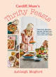 Book cover of: Cardiff Mum’s Thrifty Feasts. By: Ashleigh Mogford