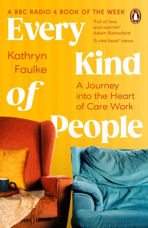 Every Kind of People, A Journey into the Heart of Care Work