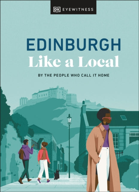 Book cover of: Edinburgh Like a Local. By: DK Eyewitness