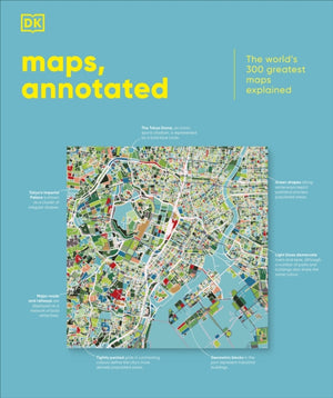 Maps, Annotated, The World's 300 Greatest Maps Explained