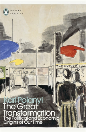 Great Transformation, The Political and Economic Origins of Our Time