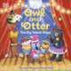 Owl and Otter: The Big Talent Show, The Best Things In Life Are Free! 9780241689394 DK Publishing