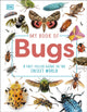 Book cover of: My Book of Bugs. By: DK Publishing