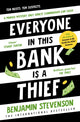 Everyone In This Bank Is A Thief