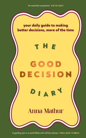 Good Decision Diary, Your daily guide to making better decisions, more of the time