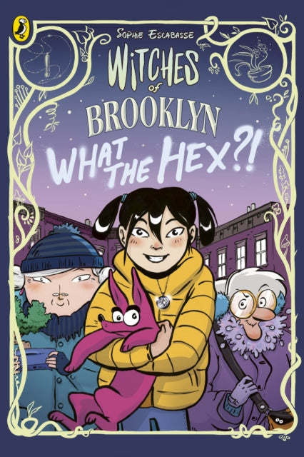 Witches of Brooklyn: What the Hex?! 9780241712221 Sophie Escabasse