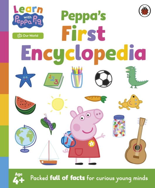 Learn with Peppa: Peppa's First Encyclopedia 9780241717578 Peppa Pig