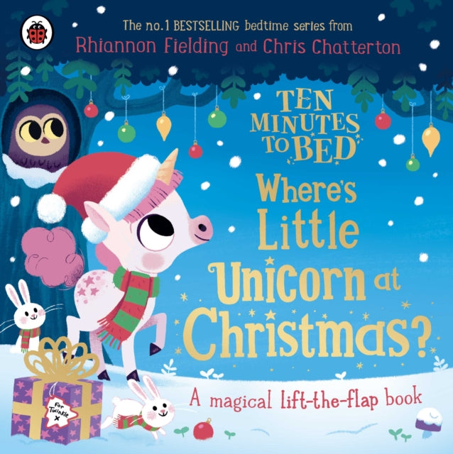 Ten Minutes to Bed: Where's Little Unicorn at Christmas?, A magical lift-the-flap book 9780241720707 Ladybird