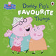 Book cover of: Peppa Pig: Daddy Pig’s Favourite Things