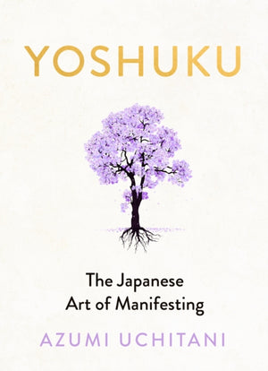 Yoshuku, The Japanese Art of Manifesting