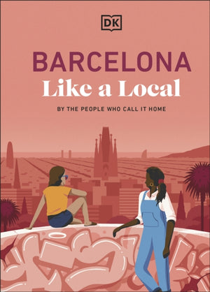 Barcelona Like a Local, By the People Who Call it Home