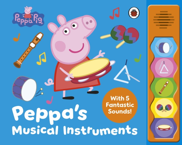 Book cover of: Peppa Pig: Peppa’s Musical Instruments