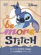 Disney Be More Stitch, Be More Positive, Happy, and Confident Every Day 9780241728161 DK Publishing
